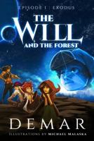 The Will and the Forest: Episode 1: Exodus 1495969665 Book Cover