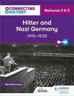 Connecting History: National 4 & 5 Hitler and Nazi Germany, 1919-1939 1398345423 Book Cover