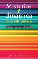 Misterios y dinámica de la vida cristiana: Cómo vivirla en plenitud 1506547982 Book Cover