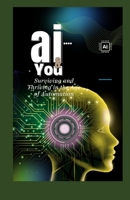 AI and you: Surviving and Thriving in the Age of Automation B0FK3YZ5CR Book Cover