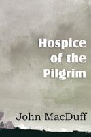 Hospice of the Pilgram, the Great Rest-Word of Christ 1612037607 Book Cover