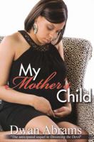 My Mother's Child 1601627718 Book Cover