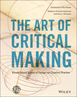 Thinking with Your Hands: The Rhode Island School of Designs Path to Innovation, Design, and Critical Making 1118517865 Book Cover