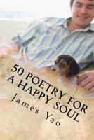 50 Poetry for a Happy Soul 1533664331 Book Cover