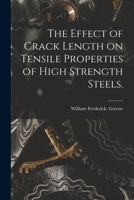 The Effect of Crack Length on Tensile Properties of High Strength Steels. 1015090060 Book Cover