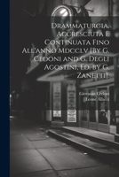 Drammaturgia, Accresciuta E Continuata Fino All'anno Mdcclv [By G. Cedoni and G. Degli Agostini, Ed. by G. Zanetti]. 1022711261 Book Cover