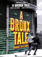 A Bronx Tale: Broadway's New Hit Musical 1540012425 Book Cover
