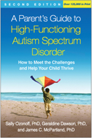 A Parent's Guide to High-Functioning Autism Spectrum Disorder: How to Meet the Challenges and Help Your Child Thrive 1462517471 Book Cover