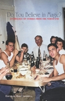 Do You Believe In Magic?: A North End Anthology B0CFZL157J Book Cover