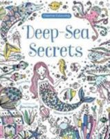 Deep-Sea Secrets (Creative Colouring) 147484538X Book Cover