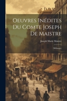 Oeuvres Inédites Du Comte Joseph De Maistre: (Mélanges) 1022527770 Book Cover