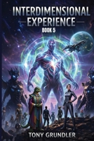 Interdimensional Experience: Book 5: Book 5 B0HGN2BG3P Book Cover