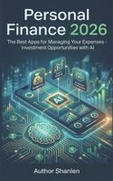 The Best Apps for Managing Your Expenses: Opportunities with AI B0GHQLDK7K Book Cover