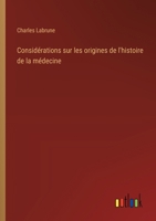 Considérations sur les origines de l'histoire de la médecine (French Edition) 3385037263 Book Cover