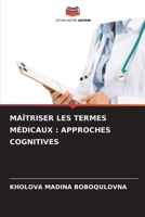 Maîtriser Les Termes Médicaux: Approches Cognitives (French Edition) 620794819X Book Cover
