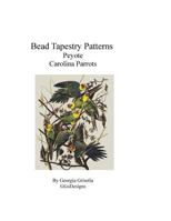 Bead Tapestry Patterns Peyote Carolina Parrots 1533510482 Book Cover