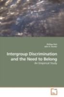 Intergroup Discrimination and the Need to Belong: An Empirical Study 3639174437 Book Cover