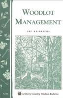 Woodlot Management: Storey Country Wisdom Bulletin A-70 0882662848 Book Cover