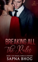 Breaking All the Rules: An Indian Billionaire fake fianc� romance B09SGB42M3 Book Cover