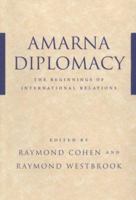 Amarna Diplomacy: The Beginnings of International Relations 0801861993 Book Cover