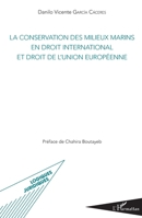 La conservation des milieux marins en droit international et droit de l'Union européenne (Logiques Juridiques) (French Edition) 2343139024 Book Cover