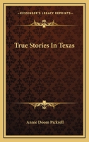True Stories In Texas 1163168963 Book Cover