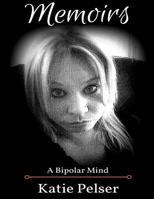 Memoirs: a Bipolar Mind (Bipolar life) 1978124732 Book Cover