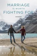 Marriage is Worth Fighting For 0997976101 Book Cover