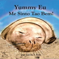 Yummy Eu Me Sinto Tão Bem: Um livro infantil ilustrado sobre sentimentos e emoções, mostrando a crianças e adultos maneiras de fazer amizade com 1734451947 Book Cover