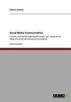 Social Media Communication: Einsatz und Handlungsempfehlungen der integrierten Web 2.0 Unternehmenskommunikation 3640873157 Book Cover