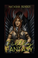 Filthy Fantasy: Erotic Short Stories B095X9J8BF Book Cover
