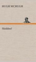 Skiddoo! 3849505669 Book Cover