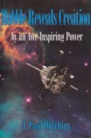 Hubble Reveals Creation: By an Awe-Inspiring Power 0981712355 Book Cover