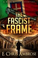 The Fascist Frame: A Bone Guard Adventure 1941107389 Book Cover