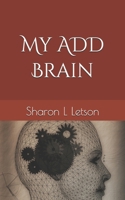 My ADD Brain B0G58FG27K Book Cover