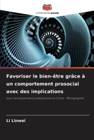 Favoriser le bien-être grâce à un comportement prosocial avec des implications: pour l'enseignement professionnel en Chine- Monographie (French Edition) 6208777402 Book Cover