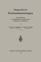 Diagnostik Der Farbensinnstorungen: Eine Einfuhrung Fur Sanitatsoffiziere, Beamtete Arzte, Bahnarzte Und Studierende 3662324857 Book Cover