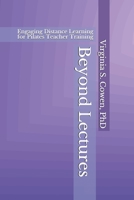 Beyond Lectures: Engaging Distance Learning for Pilates Teacher Training 1953891365 Book Cover