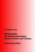 Bibliographie der deutschsprachigen Science Fiction und Fantasy Alternativwelten 1534876898 Book Cover