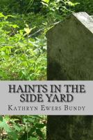 Haints in the Side Yard (Pettigrew Farm Book 2) 1500310034 Book Cover