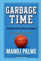 GARBAGE TIME: Basketball: Eleven Stories of Suspense (Series 9 - Clean Sport, Dirty Games: The Sealed System Suspense Thrillers) B0H4Q3TF3K Book Cover
