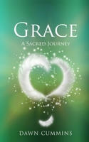 GRACE: A Sacred Journey 1784529400 Book Cover