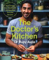 The Doctor’s Kitchen: Supercharge your health with 100 delicious everyday recipes 0008239339 Book Cover