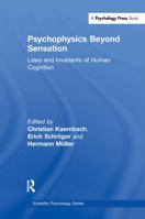 Psychophysics Beyond Sensation: Laws and Invariants of Human Cognition (Scientific Psychology Series) 0415651182 Book Cover