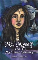 Me, Myself and I; My Inner Journey 9948723821 Book Cover