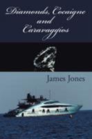Diamonds, Cocaigne and Caravaggios 1524517372 Book Cover