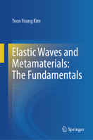 Elastic Waves and Metamaterials: The Fundamentals 9819902045 Book Cover