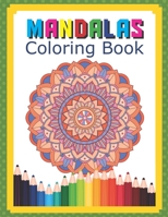 Mandalas Coloring Book: Stress Relieving Designs Mandala Color For Relaxation Coloring Book For Adults Featuring Beautiful Mandalas Designed To Soothe The Soul B084DFY47H Book Cover