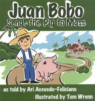 Juan Bobo Sends the Pig to Mass (Story Cove: a World of Stories) 0874838835 Book Cover