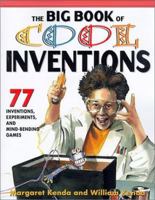 The Big Book of Cool Inventions: Tons of Inventions, Experiments, and Mind Bending Games 0071352082 Book Cover